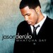 JasonDerulo-WhatchaSay.jpg